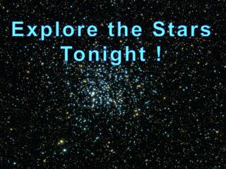 Explore the Stars Tonight !