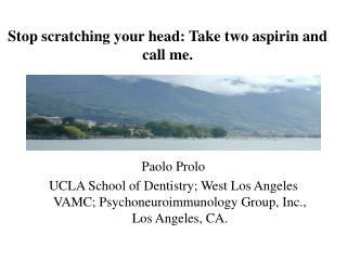 Stop scratching your head: Take two aspirin and call me .