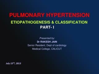 PULMONARY HYPERTENSION ETIOPATHOGENESIS &amp; CLASSIFICATION PART- I