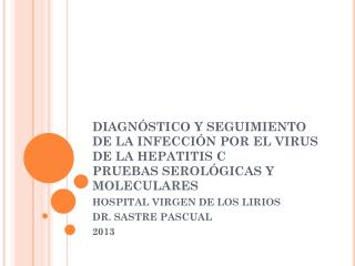 HOSPITAL VIRGEN DE LOS LIRIOS DR. SASTRE PASCUAL 2013