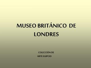 MUSEO BRITÁNICO DE LONDRES
