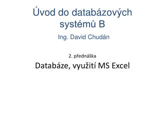 2. přednáška Databáze, využití MS Excel