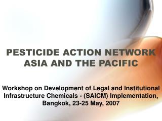 PESTICIDE ACTION NETWORK ASIA AND THE PACIFIC