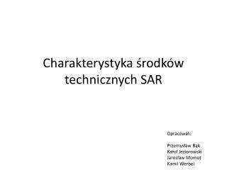 Charakterystyka środków technicznych SAR