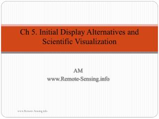 Ch 5. Initial Display Alternatives and Scientific Visualization