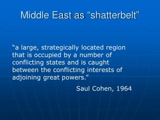 Middle East as “shatterbelt”