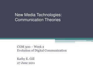 New Media Technologies: Communication Theories