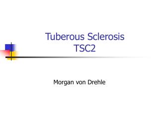 Tuberous Sclerosis TSC2
