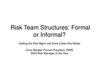 Risk Team Structures: Formal or Informal?