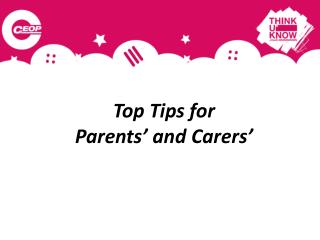Top Tips for Parents ’ and Carers ’