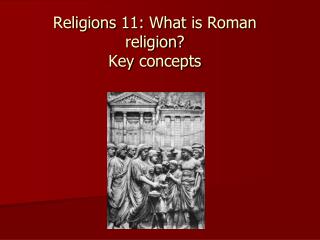 Religions 11: What is Roman religion ? Key concepts