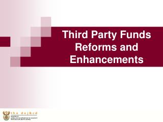 Third Party Funds Reforms and Enhancements