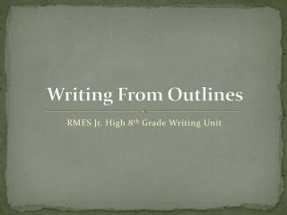 Writing From Outlines