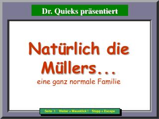 Natürlich die Müllers... eine ganz normale Familie