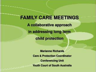 Marianne Richards Care &amp; Protection Coordinator Conferencing Unit Youth Court of South Australia