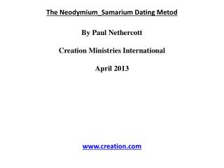 The Neodymium_Samarium Dating Metod By Paul Nethercott Creation Ministries International