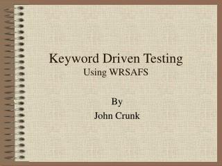 Keyword Driven Testing Using WRSAFS