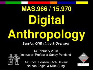 MAS.966 / 15.970 Digital Anthropology