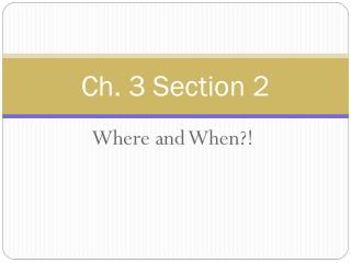 Ch. 3 Section 2
