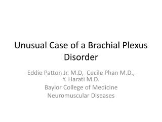 Unusual Case of a Brachial Plexus Disorder