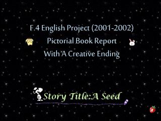 F.4 English Project (2001-2002) Pictorial Book Report With A Creative Ending