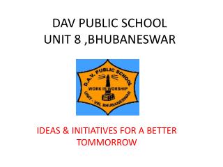DAV PUBLIC SCHOOL UNIT 8 ,BHUBANESWAR