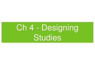 Ch 4 - Designing Studies