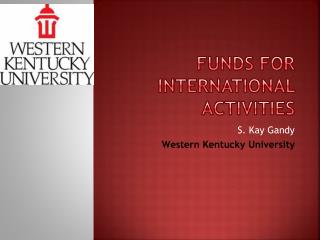 Funds for International Activities