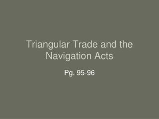 Triangular Trade and the Navigation Acts