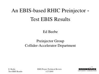 An EBIS-based RHIC Preinjector - Test EBIS Results