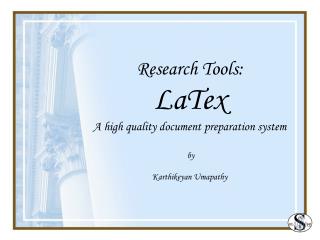 Research Tools: LaTex A high quality document preparation system