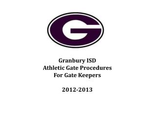 Granbury ISD Athletic Gate Procedures For Gate Keepers 2012-2013