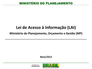 Lei de Acesso à Informação (LAI) Ministério do Planejamento, Orçamento e Gestão (MP)