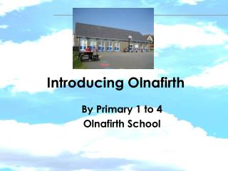 Introducing Olnafirth