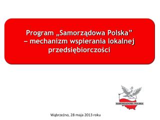 Program „Samorządowa Polska” – mechanizm wspierania lokalnej przedsiębiorczości
