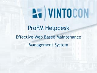 ProFM Helpdesk Effective Web Based Maintenance Management System