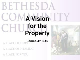 A Vision for the Property