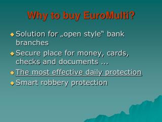 Why to buy EuroMulti?