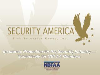 Insurance Protection for the Security Industry — Exclusively for NBFAA Members