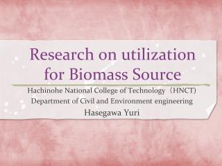 Research on utilization for Biomass Source