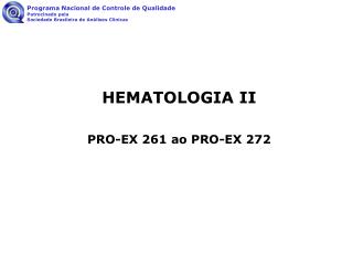 HEMATOLOGIA II PRO-EX 261 ao PRO-EX 272