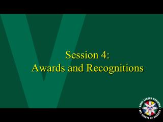 Session 4: Awards and Recognitions