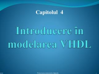 Introducere ȋ n modelarea VHDL
