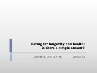 Eating for longevity and health: Is there a simple answer?
