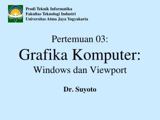 Pertemuan 03: Grafika Komputer: Windows dan Viewport