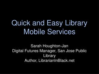 Quick and Easy Library Mobile Services