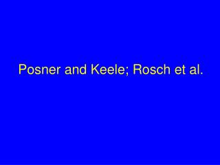Posner and Keele; Rosch et al.