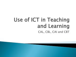 Use of ICT in Teaching and Learning