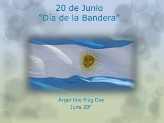 20 de Junio “ Día de la Bandera”