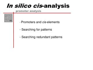 In silico cis -analysis